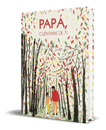 Portada de Papá, Cuéntame De Ti, De Rocío Machuca García. Editorial Creative Journalbooks, Tapa Blanda En Español, 2023