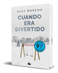 Portada de Libro Cuando Era Divertido [ Eloy Moreno ] Original