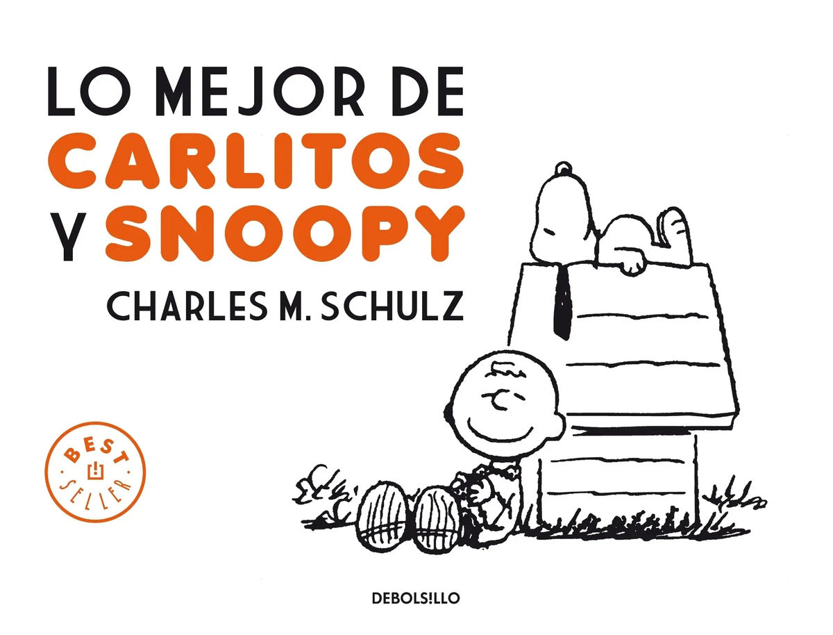 Portada de Lo Mejor De Carlitos Y Snoopy, De Schulz, Charles M.. Bestseller Editorial Debolsillo, Tapa Blanda En Español, 20…