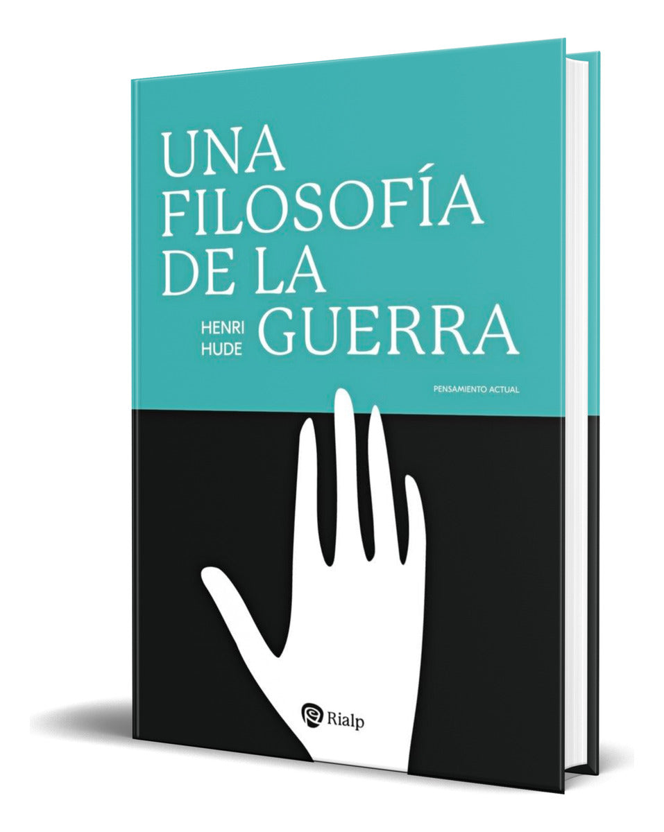 Portada de Libro Una Filosofía De La Guerra [ Henri Hude ] Original