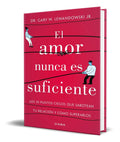 Portada de Libro El Amor Nunca Es Suficiente [ Original ] Dr. Gary