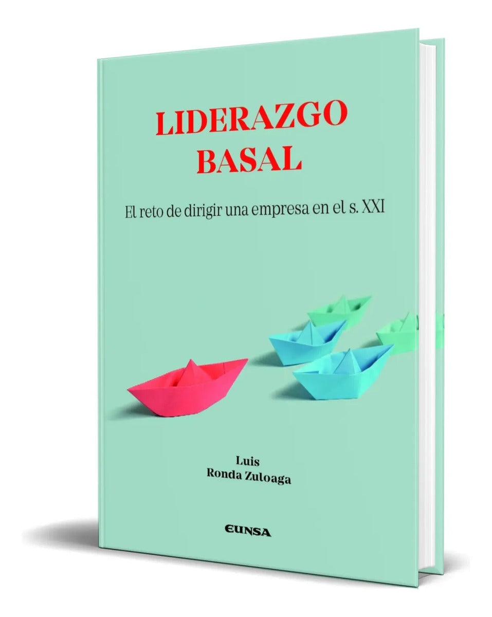Portada de Libro Liderazgo Basal [ El Reto De Dirigir Una Empresa ]