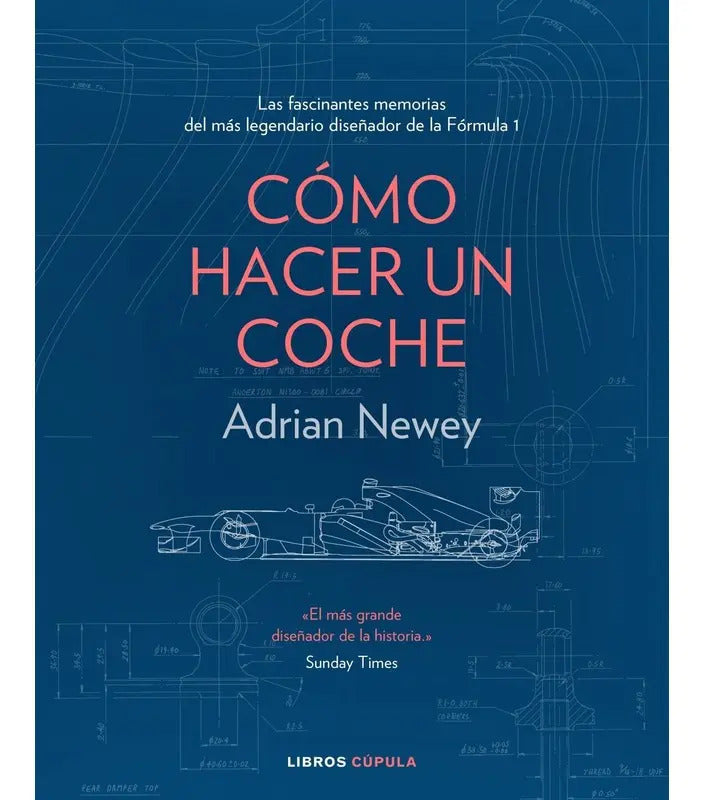 Portada de Libro Cómo Hacer Un Coche - Adrian Newey