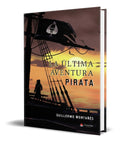 Portada de Libro La Última Aventura Pirata [guillermo Montañes]