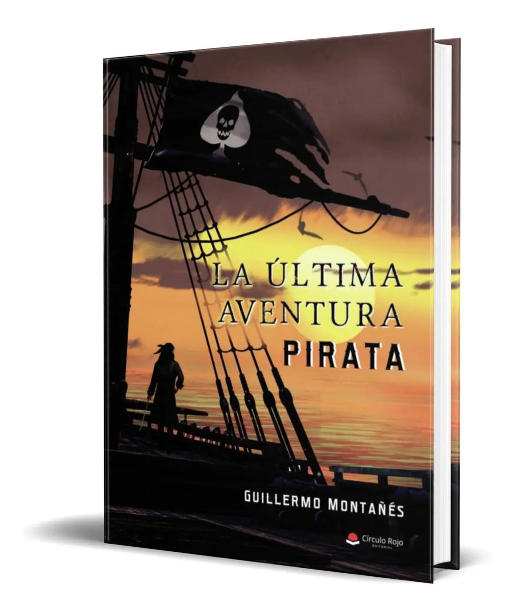 Portada de Libro La Última Aventura Pirata [guillermo Montañes]