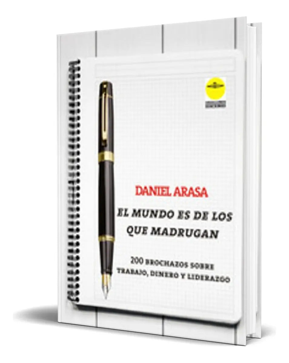 Portada de Libro El Mundo Es De Los Que Madrugan [ Original ], De Daniel Arasa. Editorial Ideas Y Libros Ediciones, Tapa Bla…