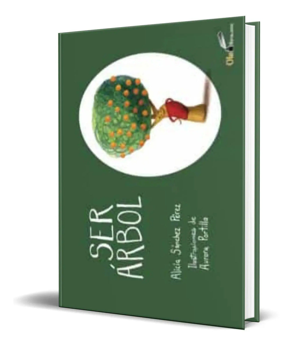 Portada de Libro Ser Arbol [ Alicia Sanchez Perez ] Original