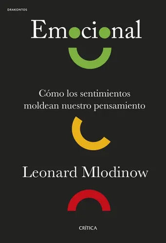 Portada de Emocional, De Mlodinow, Leonard. Editorial Critica, Tapa Blanda En Español