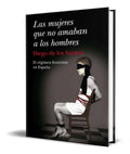 Portada de Libro Las Mujeres Que No Amaban A Los Hombres [ Original ]