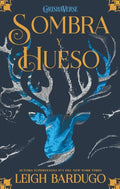 Portada de Libro: Sombra Y Hueso - Grishaverse / Leigh Bardugo