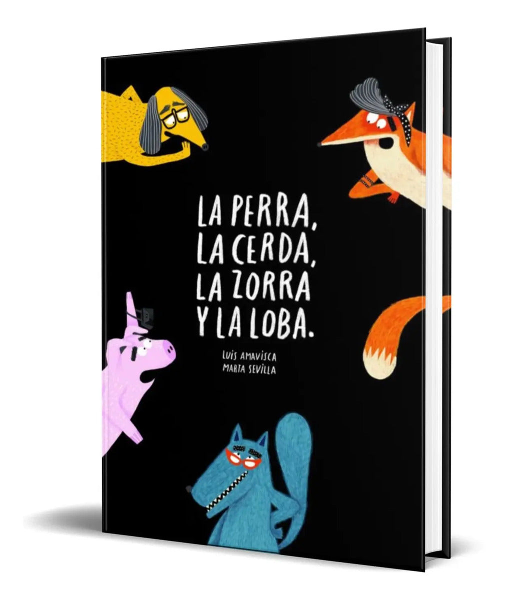 Portada de Libro La Perra, La Cerda, La Zorra Y La Loba [ Original ]