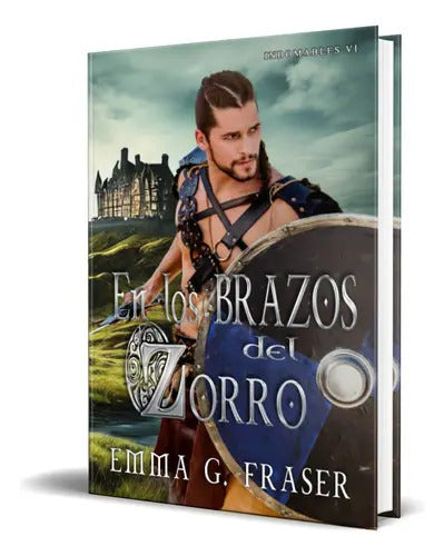 Portada de En Los Brazos Del Zorro, De Emma G. Fraser. Editorial Independently Published, Tapa Blanda En Español, 2023
