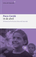 Portada de 14 De Abril, De Cerdà, Paco. Editorial Libros Del Asteroide, Tapa Blanda En Español, 2022