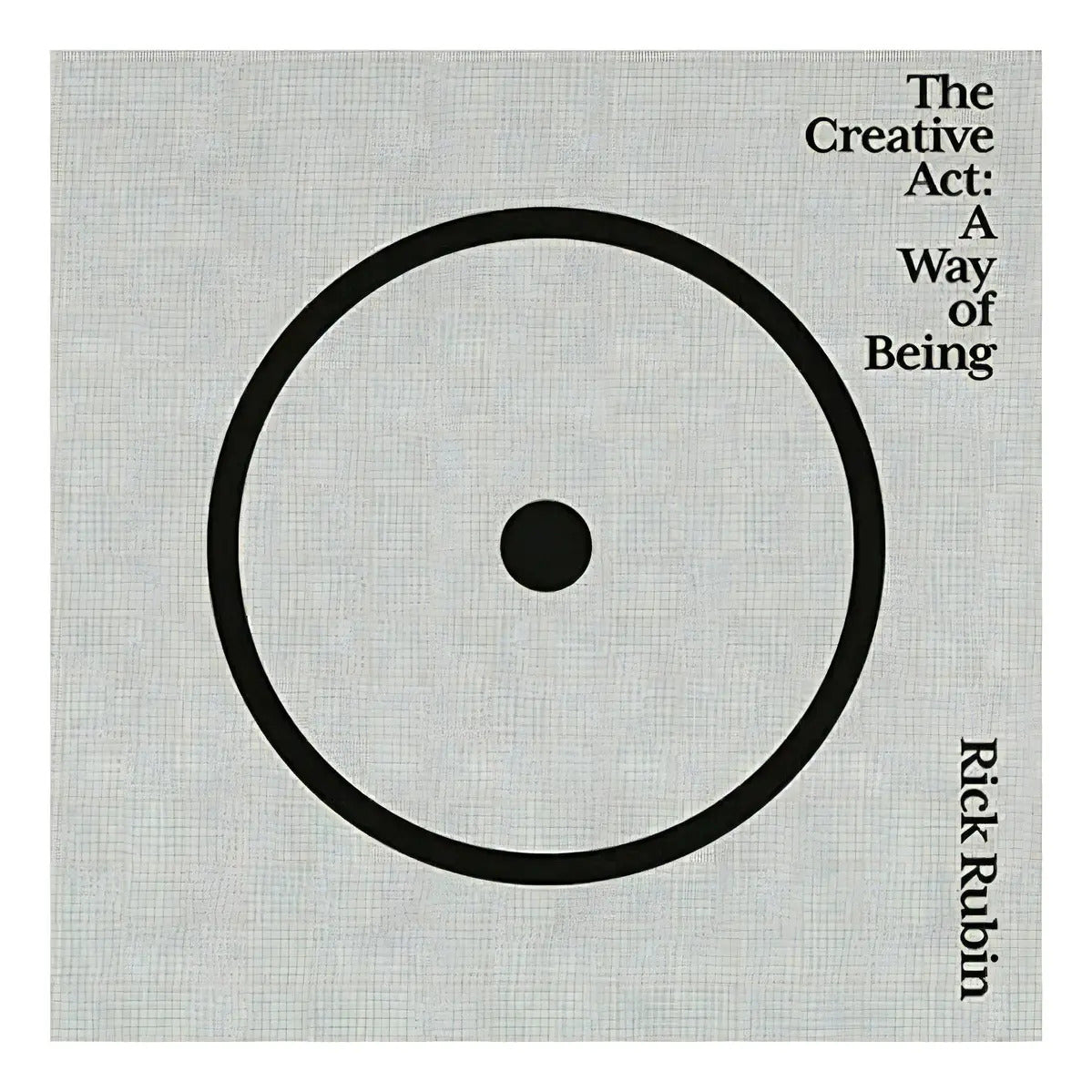 Portada de The Creative Act, De Rick Rubin. Editorial Canongate Books, Tapa Dura En Inglés, 2023
