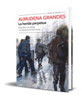 Portada de Libro La Herida Perpetua [ Almudena Grandes ] Original