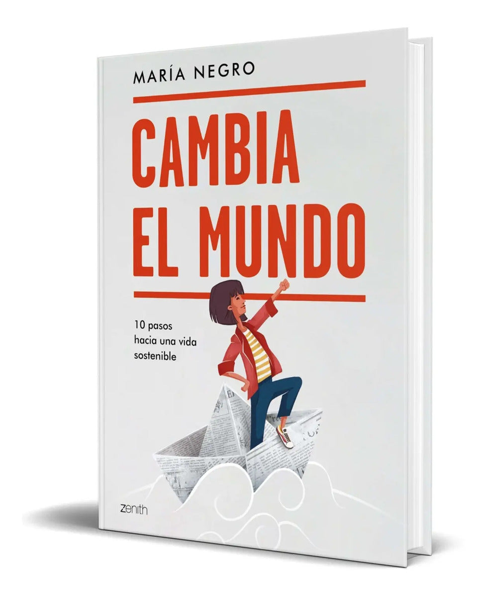 Portada de Libro Cambia El Mundo 10 Pasos Hacia Una Vida Sostenible