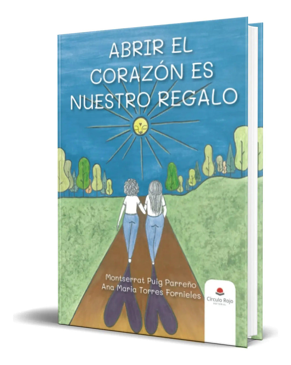 Portada de Libro Abrir El Corazón Es Nuestro Regalo [ Original ]