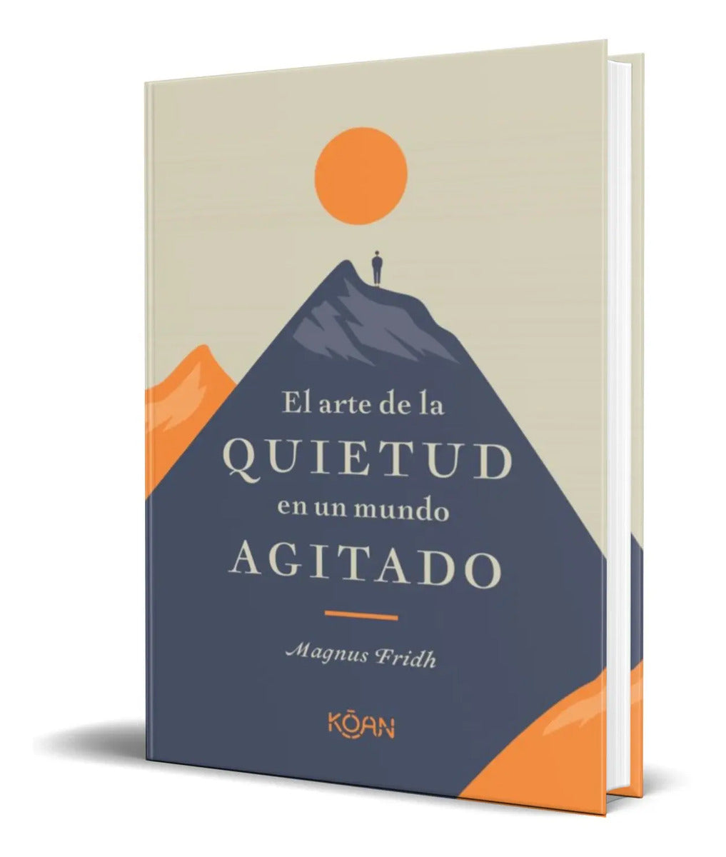 Portada de Libro El Arte De La Quietud En Un Mundo Agitado [ Original ]