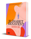 Portada de Libro Esnob [ Elisabet Benavent ] Original
