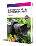 Portada de Libro Cómo Dominar La Fotografía Digital [ Original ]