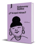 Portada de Libro ¿y Tú Qué Miras? [ Gabourey Sidibe ] Original