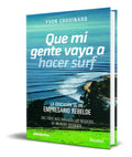 Portada de Libro Que Mi Gente Vaya A Hacer Surf [ Yvon Chouinard ]