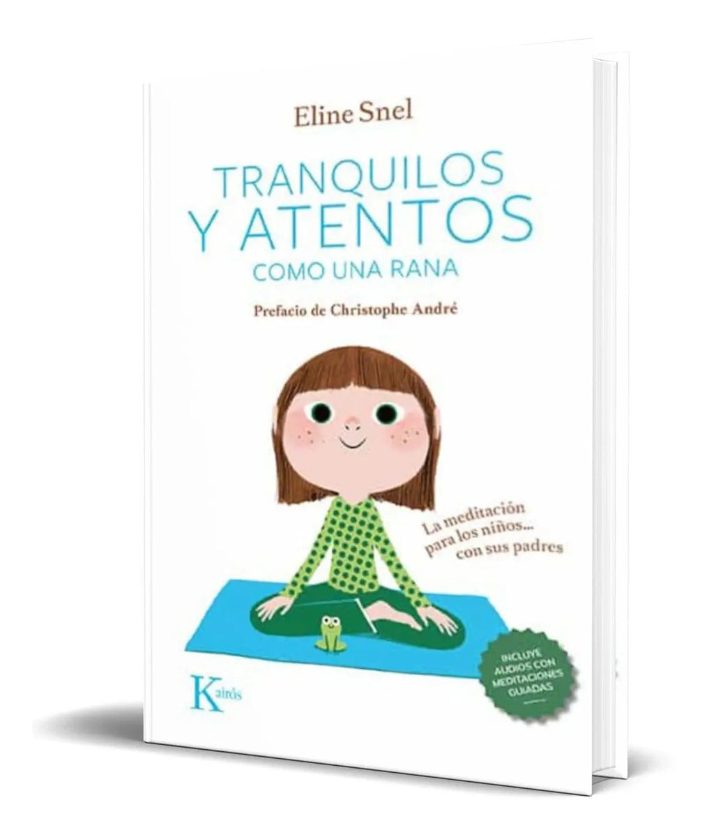 Portada de Tranquilos Y Atentos Como Una Rana [ Eline Snel ] Original
