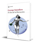 Portada de Libro El Día De La Liberación [ George Saunders ] Original
