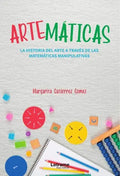 Portada de Artemáticas.la Historia Del Arte A Través De Las Matemáticas Manipulativas., De Margaritagutiérrez Gómez. Editori…