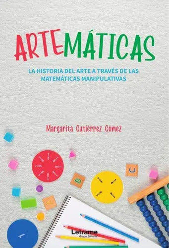 Portada de Artemáticas.la Historia Del Arte A Través De Las Matemáticas Manipulativas., De Margaritagutiérrez Gómez. Editori…