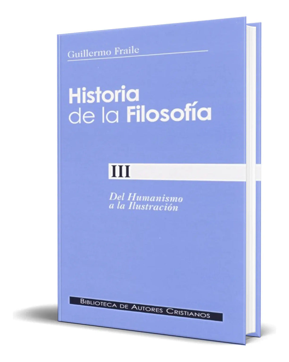 Portada de Historia De La Filosofía 3 [ Del Humanismo A La Ilustración]