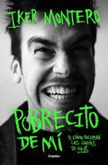 Portada de Libro Pobrecito De Mí [ Iker Montero ] Original