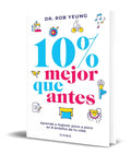 Portada de Libro 10% Mejor Que Antes [ Dr. Rob Yeung ] Original