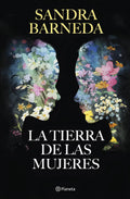 Portada de La Tierra De Las Mujeres, De Sandra Barneda., Vol. 0. Editorial Editorial Planeta, Tapa Dura, Edición 0 En Españo…