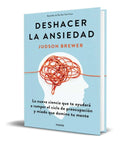 Portada de Libro Deshacer La Ansiedad [ Judson Brewer ] Original