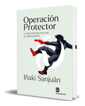 Portada de Libro Operacion Protector [ Iñaki Sanjuan ] Original