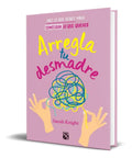 Portada de Libro Arregla Tu Desmadre - Sarah Knight [ Original ]