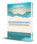 Portada de Vivir Con Plenitud Las Crisis [ Jon Kabat-zinn ] Original