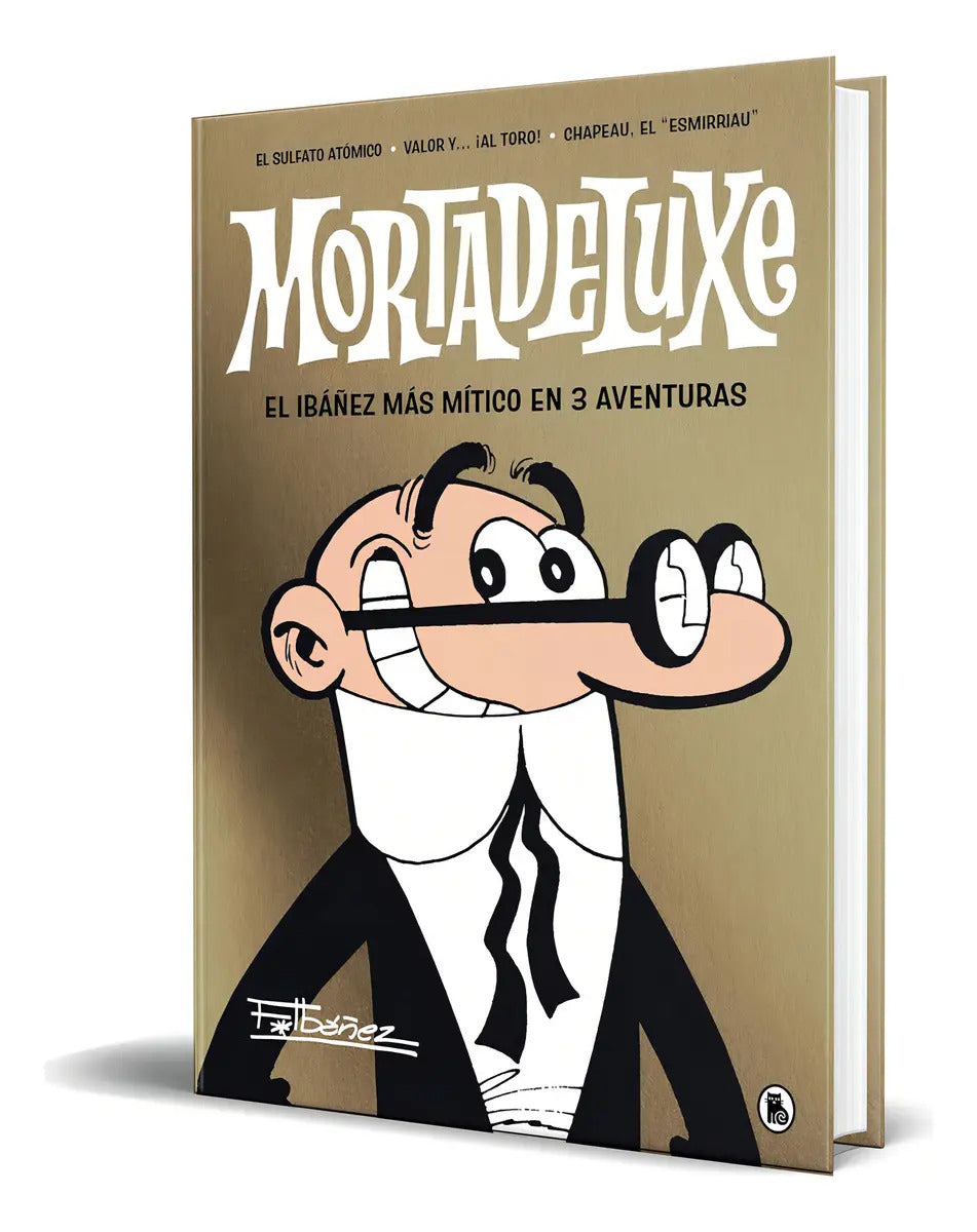 Portada de Libro Mortadeluxe [ El Ibáñez Más Mítico ] Original, De Francisco Ibáñez. Editorial Bruguera, Tapa Dura En Españo…