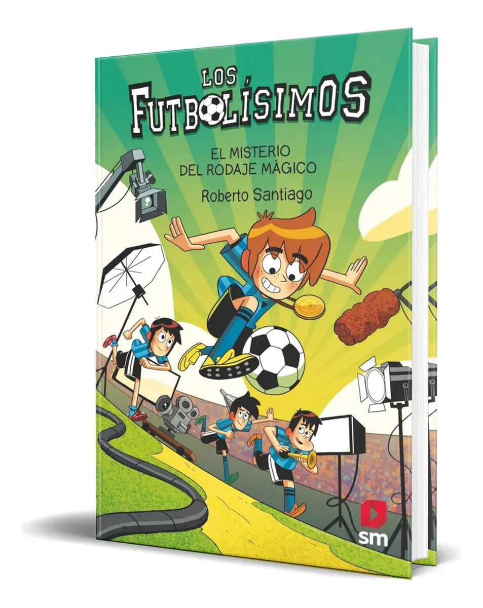 Portada de Libro Los Futbolísimo El Misterio Del Rodaje Mágico Original, De Roberto Santiago. Editorial Ediciones Sm, Tapa B…