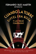 Portada de Cuando Torre Eiffel Era Roja Y Vacas Cua, De Siles, Fernando. Editorial La Esfera De Los Libros, S.l., Tapa Bland…
