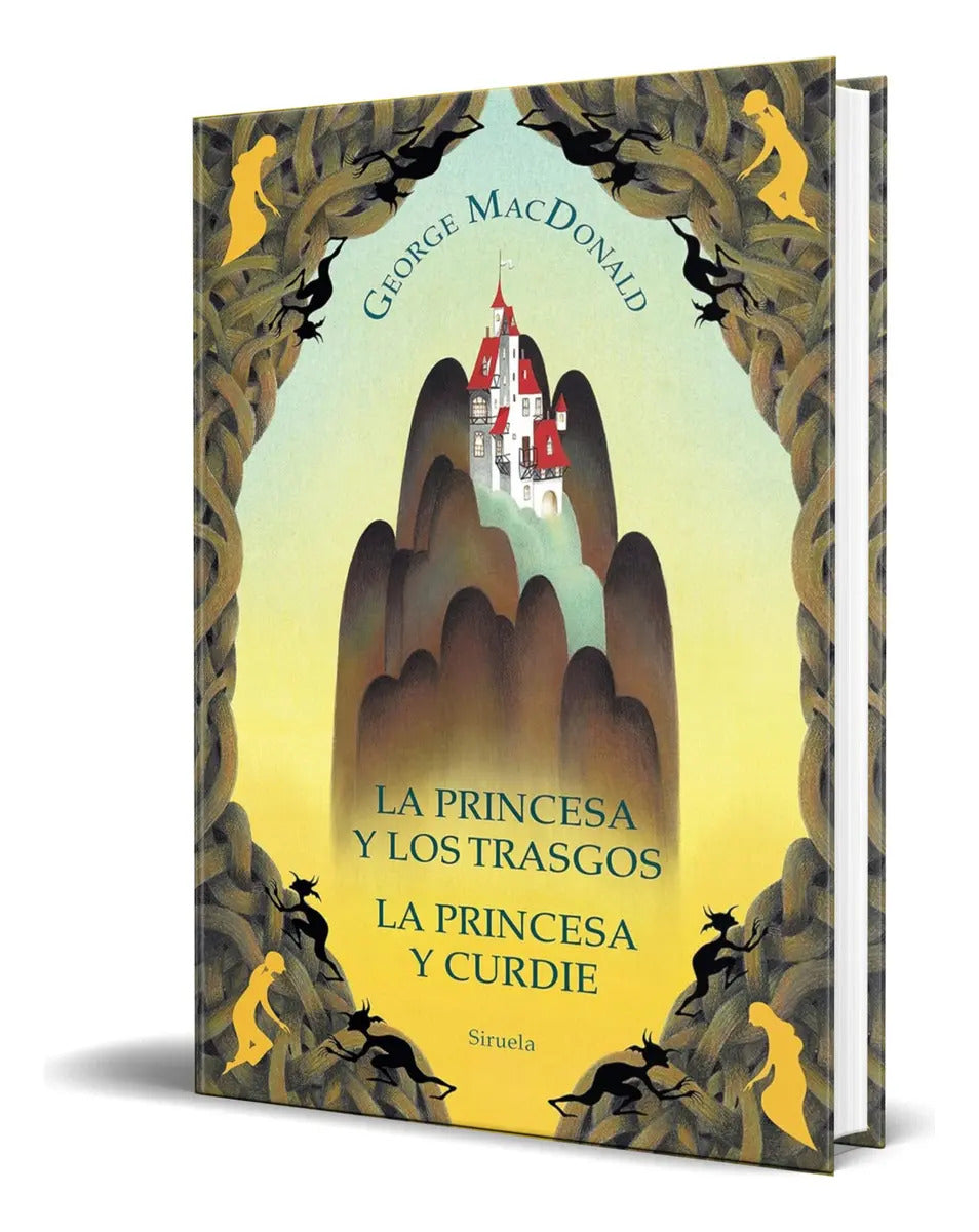 Portada de Libro La Princesa Y Los Trasgos [ La Princesa Y Curdie ], De George Macdonald. Editorial Siruela, Tapa Blanda En…