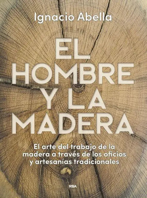 Portada de Hombre Y La Madera,el - Abella Mina,ignacio
