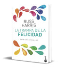 Portada de Libro La Trampa De La Felicidad - Russ Harris [ Original ]