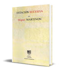 Portada de Libro Estación Sucesiva [ Miguel Martinon ] Original
