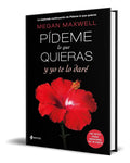 Portada de Libro Pídeme Lo Que Quieras Y Yo Te Lo Dare [ Original ]
