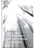 Portada de El Sendero De Los Versos Perdidos, De Fraile, Fabiola. Editorial Raices Editorial, Tapa Blanda En Español