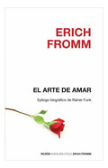 Portada de El Arte De Amar: Una Investigación Sobre La Naturaleza Del Amor, De Fromm, Erich. Biblioteca Erich Fromm Editoria…