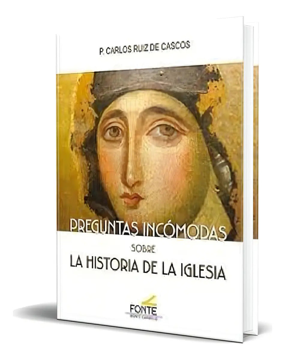 Portada de Libro Preguntas Incómodas Sobre La Historia De La Iglesia, De P. Carlos Ruiz De Cascos. Editorial Monte Carmelo,…