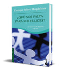 Portada de Que Nos Falta Para Ser Felices? [ Enrique Miret Magdalena ]